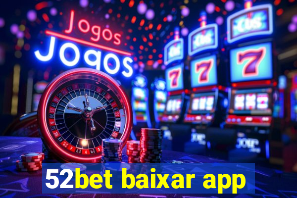 52bet baixar app